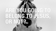 20110626_are-you-going-to-belong-to-jesus-or-not_medium_img