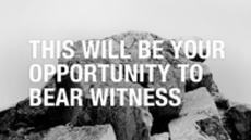 20110814_this-will-be-your-opportunity-to-bear-witness_medium_img