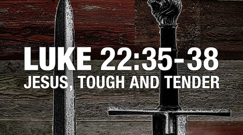 Luke #93: "Jesus, Tough and Tender"