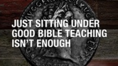 20111016_just-sitting-under-good-bible-teaching-isnt-enough_medium_img