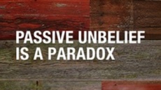 20111106_passive-unbelief-is-a-paradox_medium_img