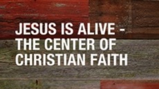 20111113_jesus-is-alive-the-center-of-christian-faith_medium_img