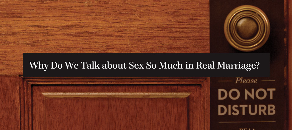 20120318_why-do-we-talk-about-sex-so-much-in-real-marriage_banner_img