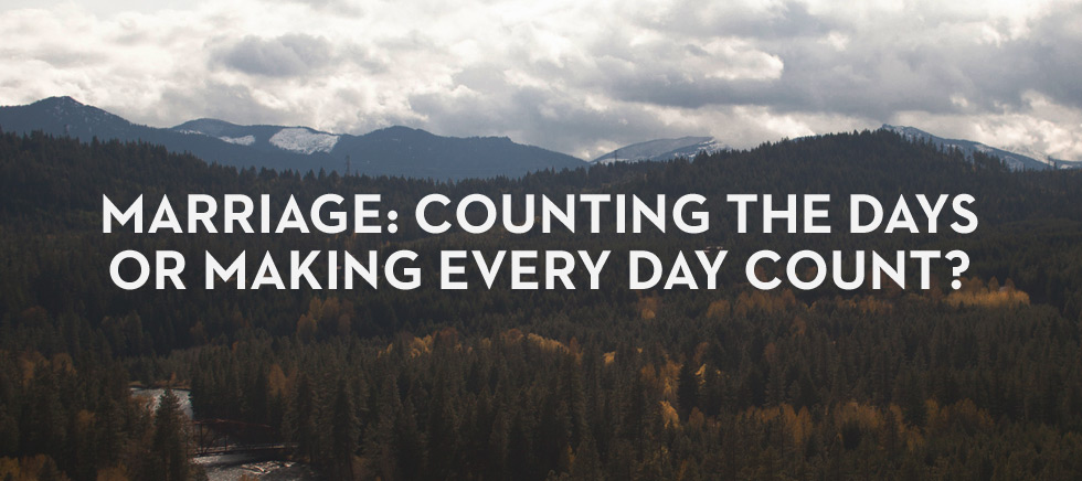 20130114_marriage-counting-the-days-or-making-every-day-count_banner_img
