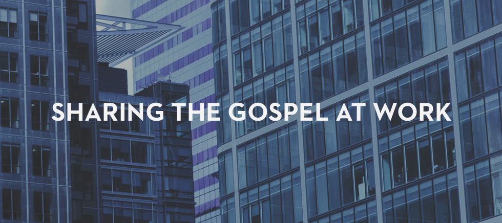 20130205_sharing-the-gospel-at-work_banner_img