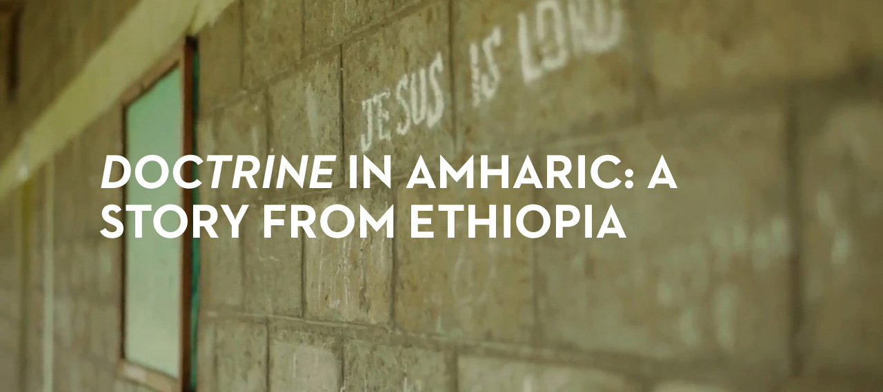 20130319_doctrine-in-amharic-a-story-from-ethiopia-part-5_banner_img