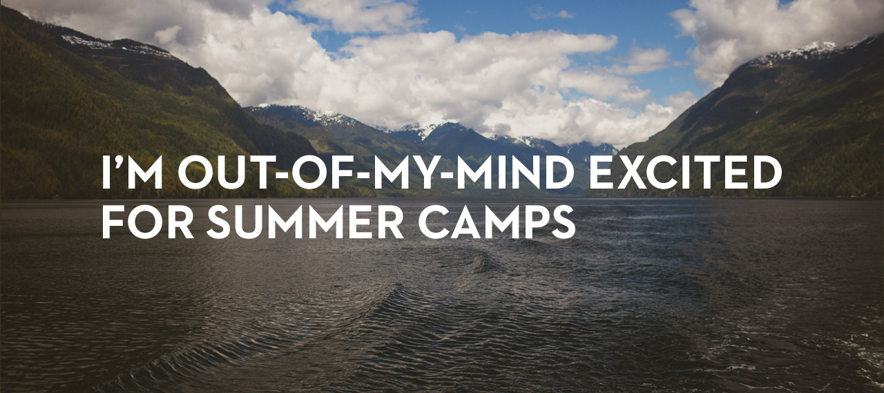 20130320_3-reasons-i-m-out-of-my-mind-excited-for-summer-camps_banner_img