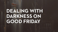 20130329_dealing-with-darkness-on-good-friday_medium_img
