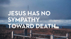 20130329_jesus-has-no-sympathy-toward-death_medium_img