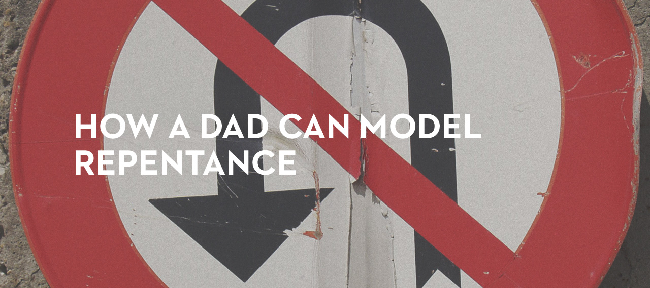 20130503_how-a-dad-can-model-repentance_banner_img
