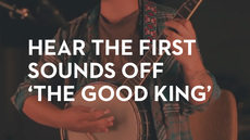20130514_hear-the-first-sounds-off-the-good-king_medium_img