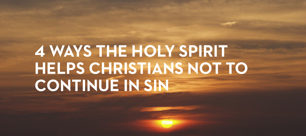 20130610_4-ways-the-holy-spirit-helps-christians-not-continue-in-sin_banner_img