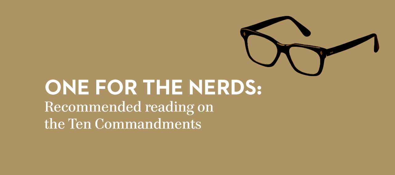 20130916_one-for-the-nerds-recommended-reading-on-the-ten-commandments_banner_img