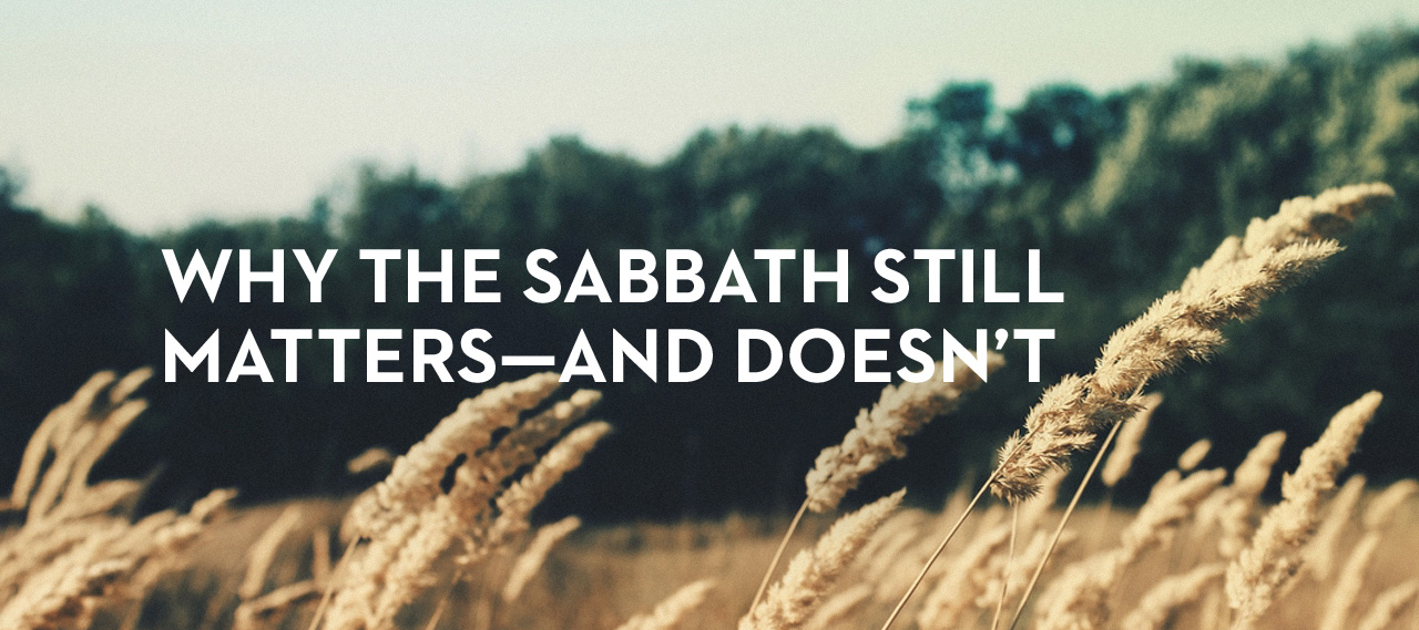20131012_why-the-sabbath-still-matters-and-doesn-t_banner_img