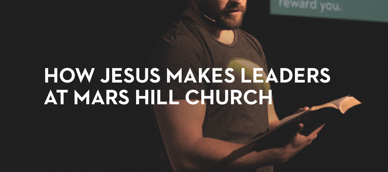 20131017_how-jesus-makes-leaders-at-mars-hill-church_banner_img