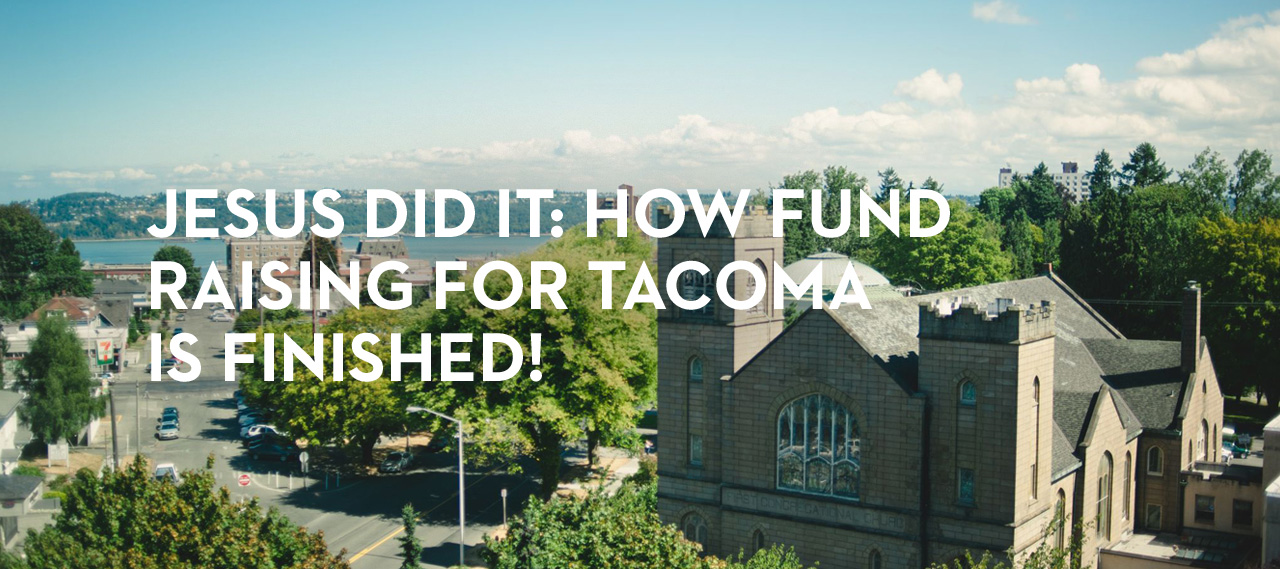 20131104_jesus-did-it-how-fund-raising-for-tacoma-is-finished_banner_img