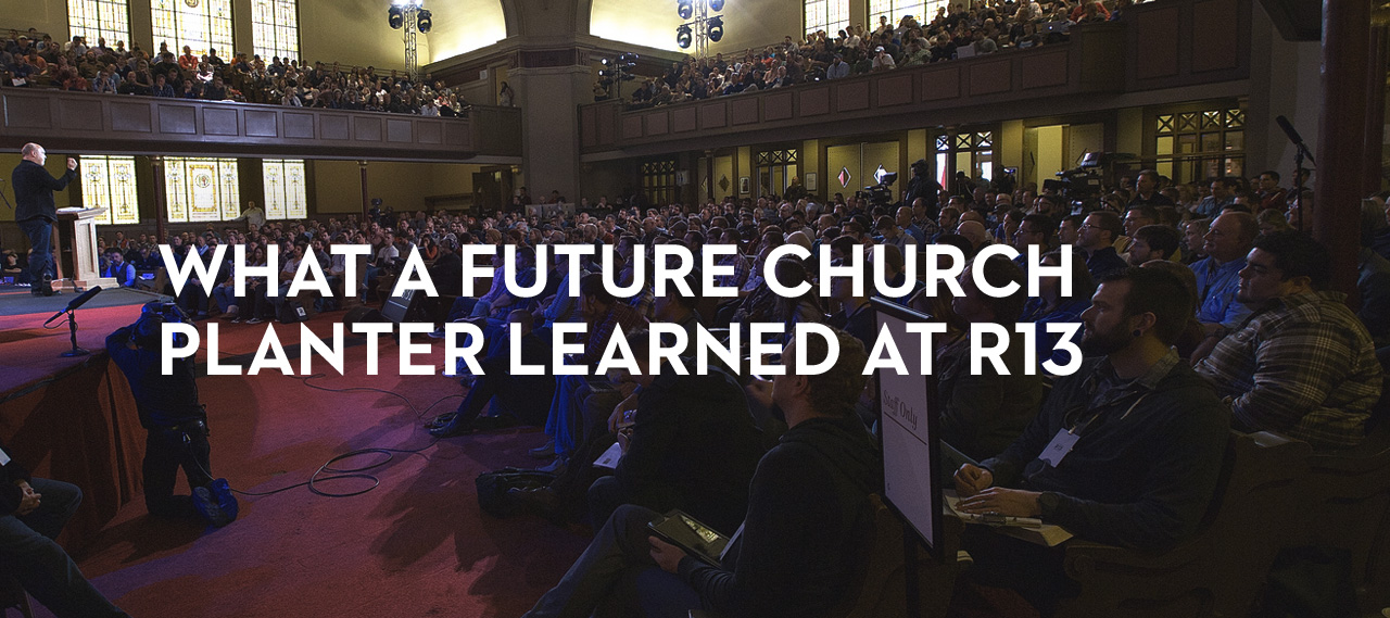 20131115_what-a-future-church-planter-learned-at-r13_banner_img