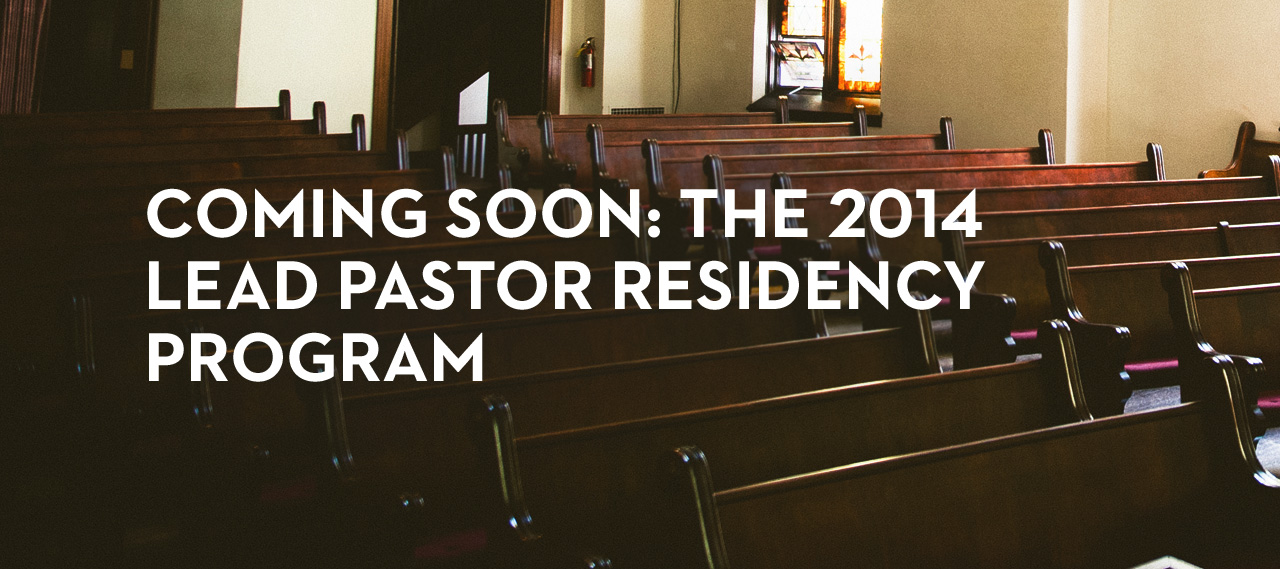 20140110_coming-soon-the-2014-lead-pastor-residency-program_banner_img