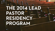 20140110_coming-soon-the-2014-lead-pastor-residency-program_medium_img