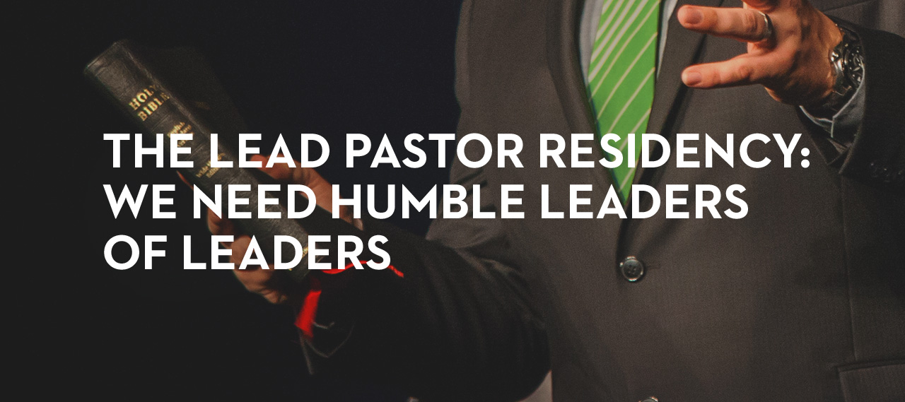 20140114_the-lead-pastor-residency-we-need-humble-leaders-of-men_banner_img