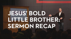 20140115_jesus-bold-little-brother-sermon-recap_medium_img