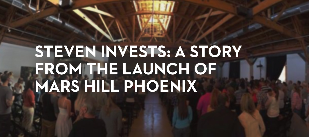 20140115_steven-invests-a-story-from-the-launch-of-mars-hill-phoenix_banner_img