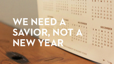 20140121_we-need-a-savior-not-a-new-year_medium_img