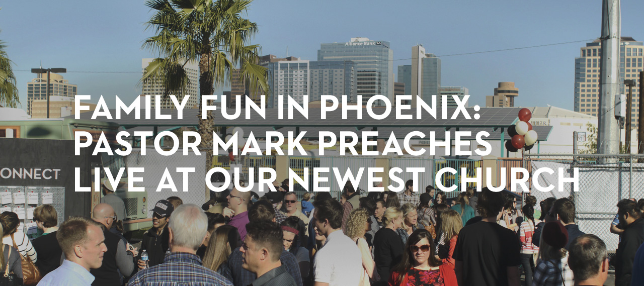 20140127_breaking-records-in-phoenix-pastor-mark-preaches-live-at-our-newest-church_banner_img