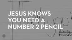 20140127_jesus-knows-you-need-a-number-2-pencil_medium_img