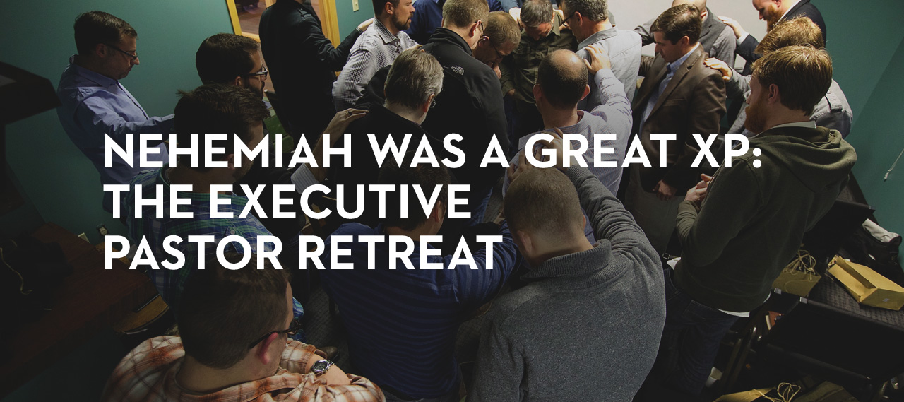 20140201_nehemiah-was-a-great-xp-the-executive-pastor-retreat_banner_img