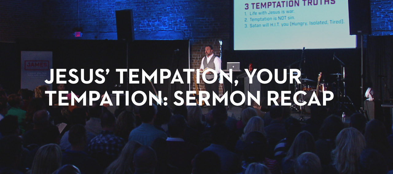 20140205_jesus-temptation-your-temptation-sermon-recap_banner_img