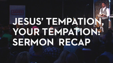 20140205_jesus-temptation-your-temptation-sermon-recap_medium_img