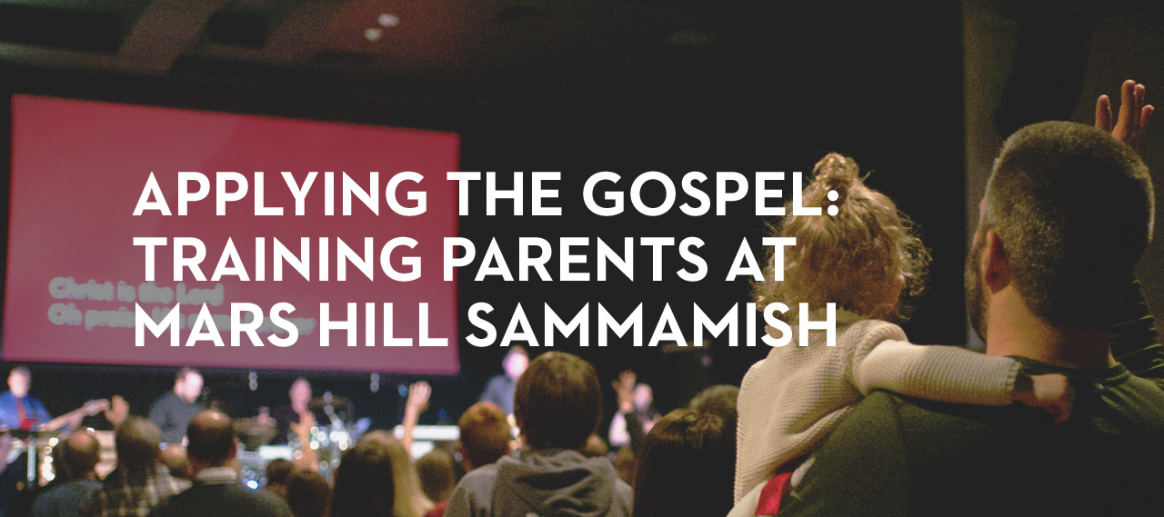 20140207_applying-the-gospel-training-parents-at-mars-hill-sammamish_banner_img