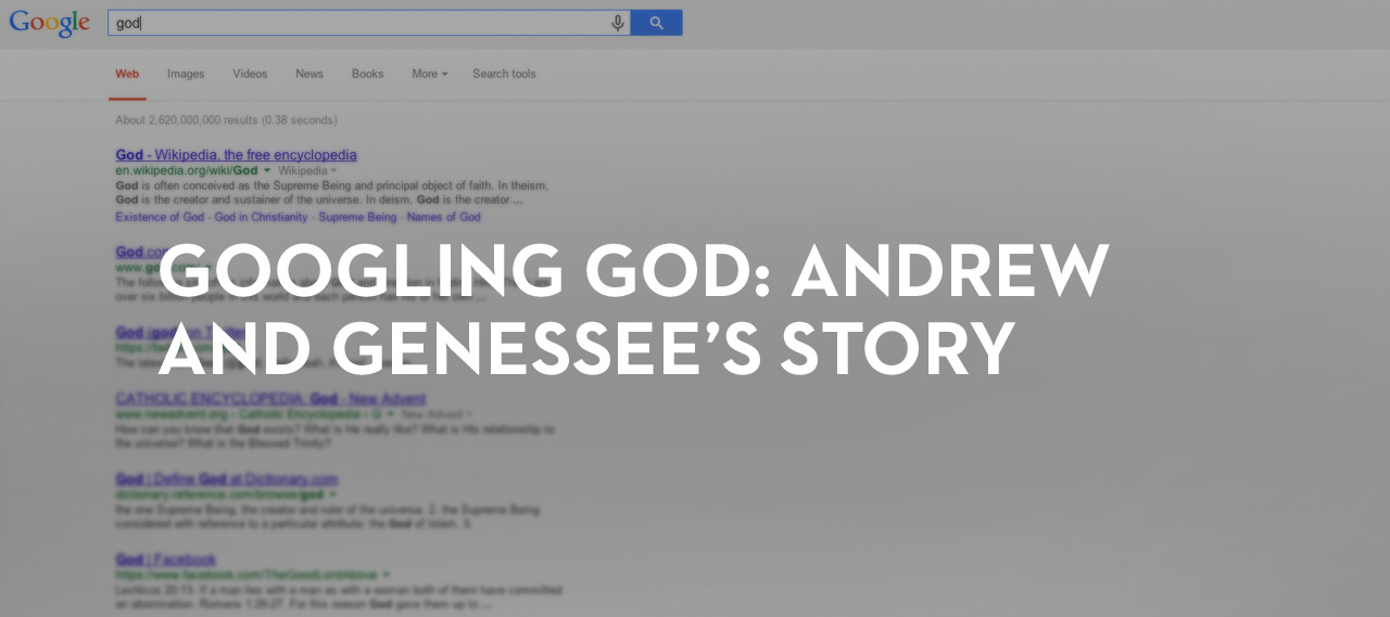 20140221_googling-god-andrew-and-genessee-s-story_banner_img