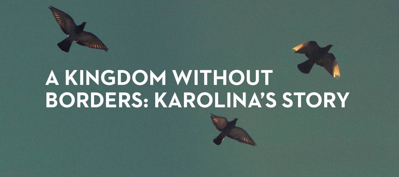 20140228_a-kingdom-without-borders-karolina-s-story_banner_img