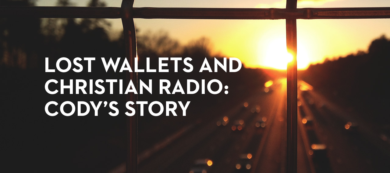 20140314_lost-wallets-and-christian-radio-cody-s-story_banner_img