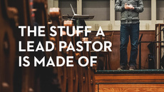20140314_the-stuff-a-lead-pastor-is-made-of_medium_img