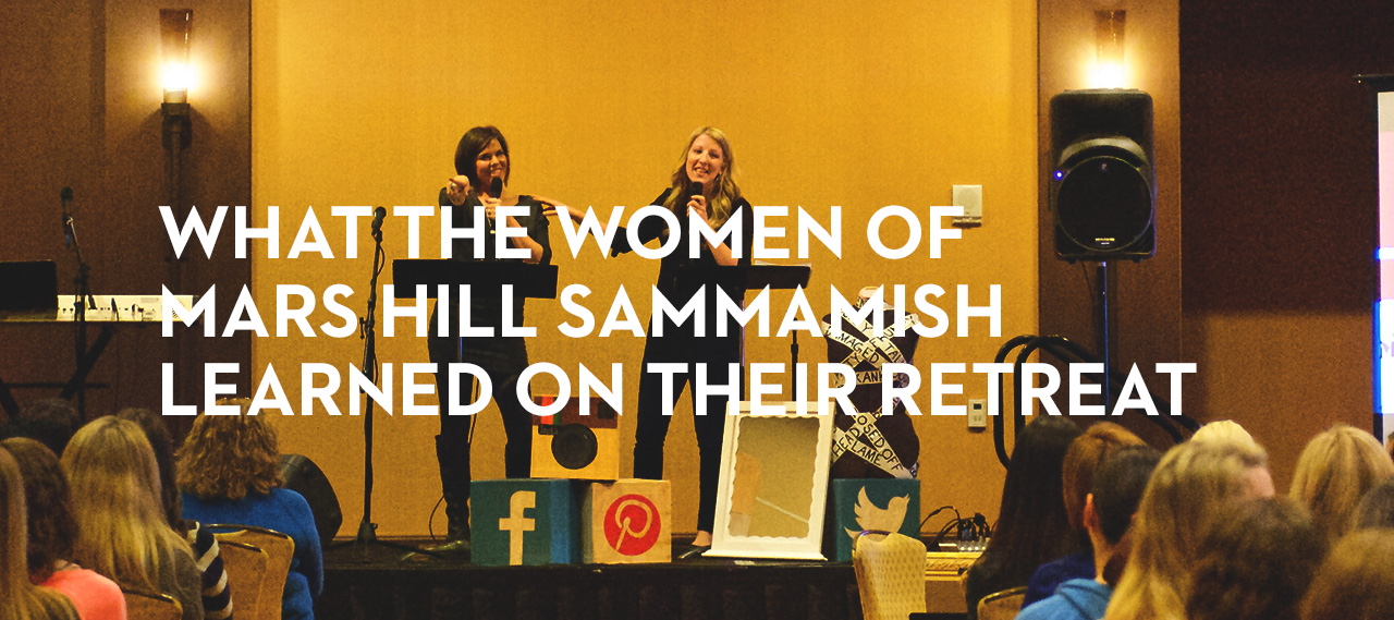 20140320_what-the-women-of-mars-hill-sammamish-learned-on-their-retreat_banner_img