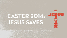 20140331_mars-hill-church-presents-easter-2014-jesus-saves_medium_img
