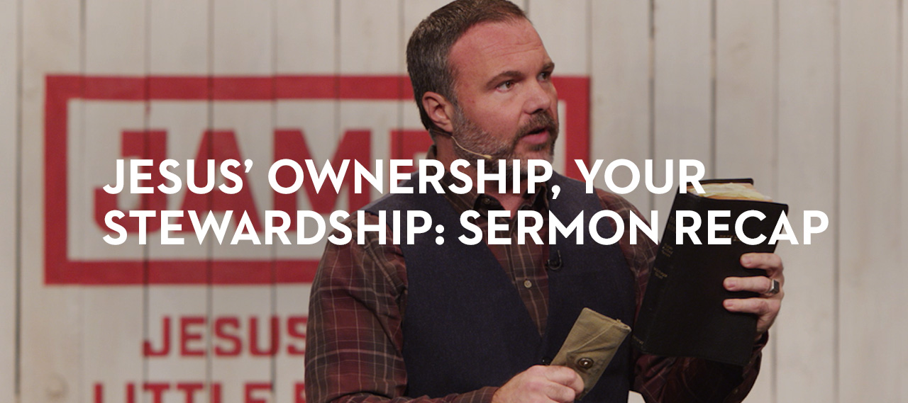 20140409_jesus-ownership-your-stewardship-sermon-recap_banner_img