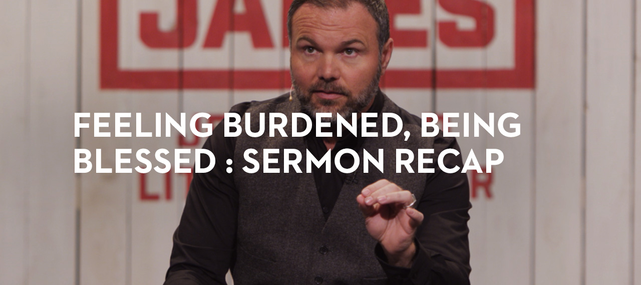 20140416_feeling-burdened-being-blessed-sermon-recap_banner_img
