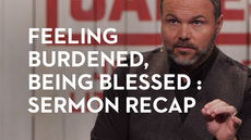 20140416_feeling-burdened-being-blessed-sermon-recap_medium_img