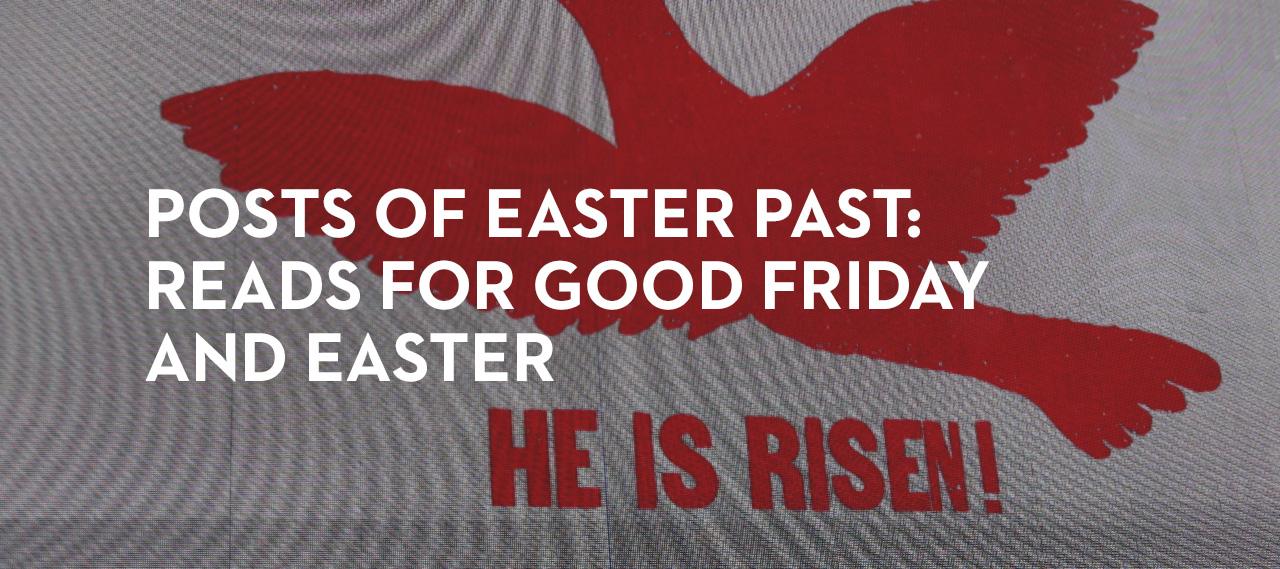 20140416_posts-of-easter-past-reads-for-good-friday-and-easter_banner_img