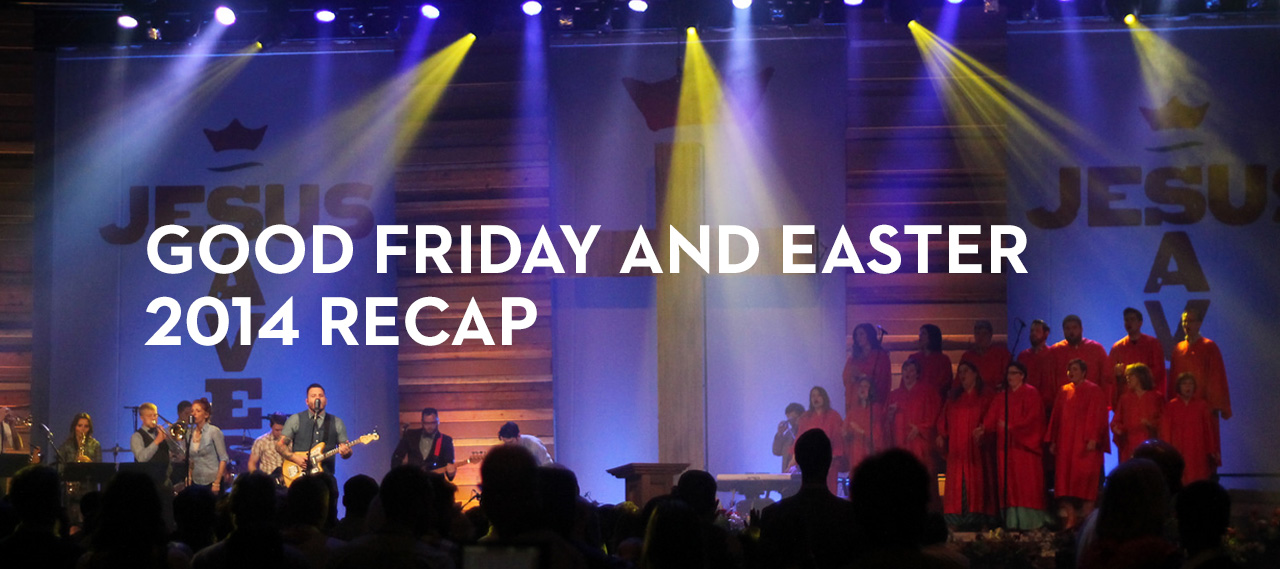 20140423_good-friday-and-easter-2014-recap_banner_img