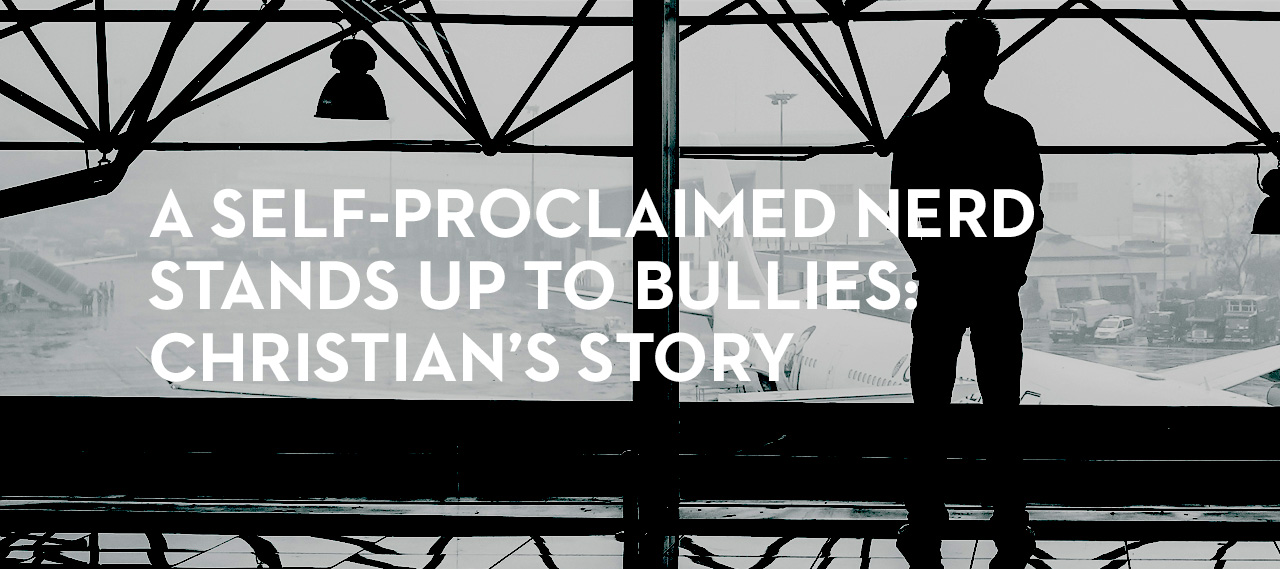 20140529_a-self-proclaimed-nerd-stands-up-to-bullies-christian-s-story_banner_img
