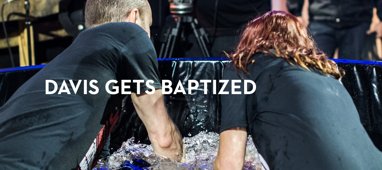 20140610_davis-gets-baptized_banner_img