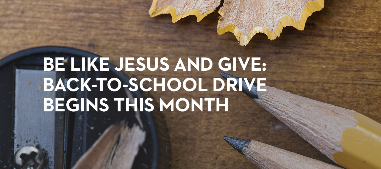 20140710_be-like-jesus-and-give-back-to-school-drive-begins-this-month_banner_img