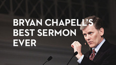 20140723_dr-bryan-chapell-s-best-sermon-ever_medium_img