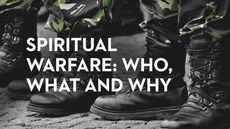 20140724_spiritual-warfare-who-what-and-why_medium_img