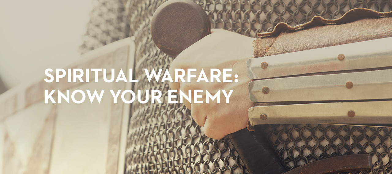 20140814_spiritual-warfare-part-4-know-your-enemy_banner_img